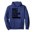 Best Step Father Ever Hoodie - Casual Everyday Wear Men Women - T-Shirt, Sweatshirt, Hoodie
