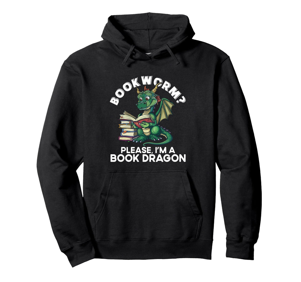 Bookworm Please Im Book Dragon Funny Hoodie - Unique Graphic Men Women - T-Shirt, Sweatshirt, Hoodie