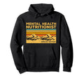 Mental Health Nutritionist Hoodie - Casual Everyday Wear for Adults - T-Shirt, Sweatshirt, Hoodie