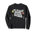 Groovy Im Stacie Doing Stacie Sweatshirt - Custom Art Print for Adults - T-Shirt, Sweatshirt, Hoodie
