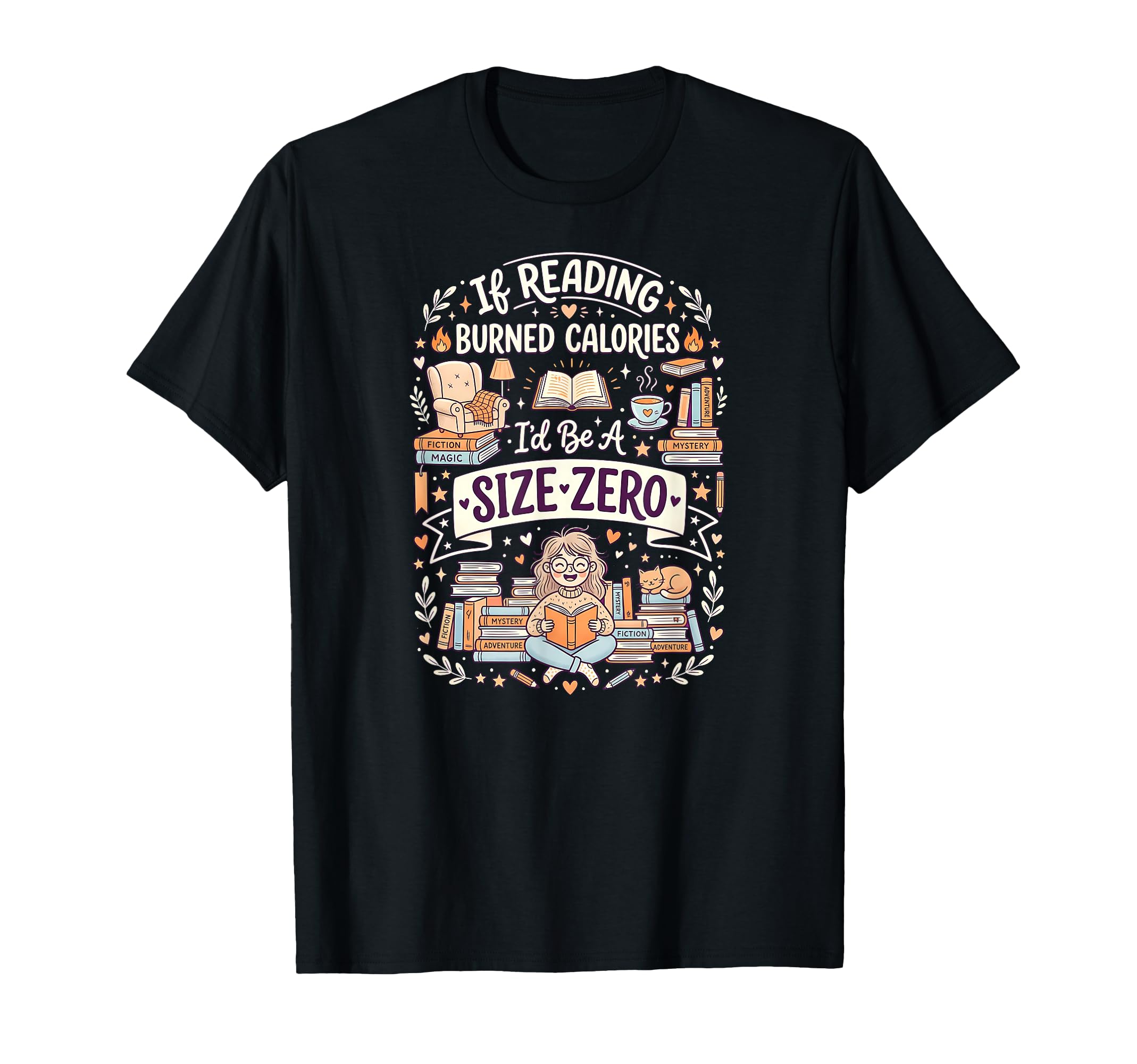 If Reading Burned Calories Id Be T-Shirt - Casual Everyday Wear for Adults - T-Shirt, Sweatshirt, Hoodie