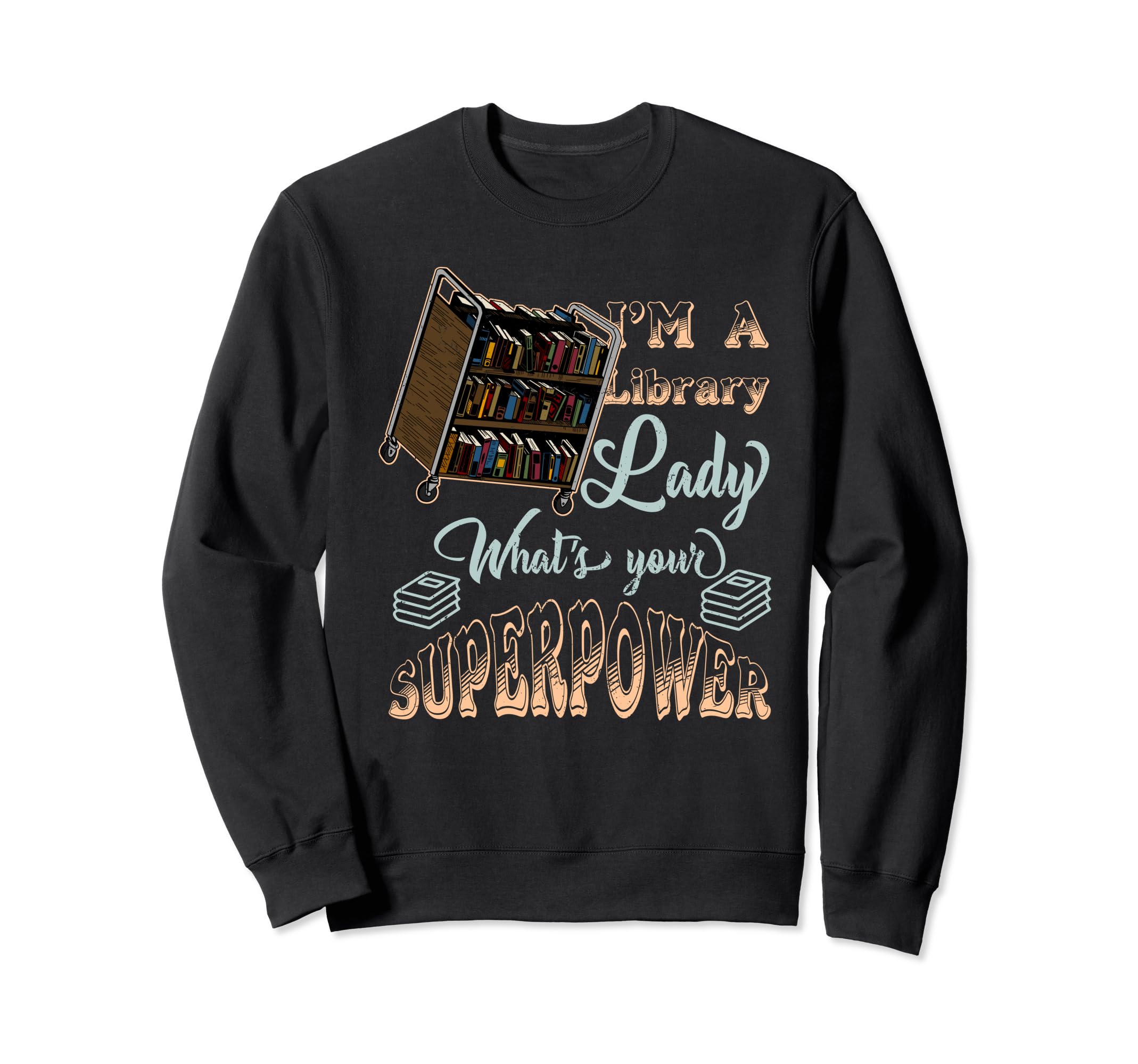 Book Library Literature Reading Sweatshirt - Streetwear Style for Adults - T-Shirt, Sweatshirt, Hoodie