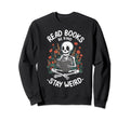 Read Books Be Kind Stay Weird Sweatshirt - Trendy Graphic for Adults - T-Shirt, Sweatshirt, Hoodie