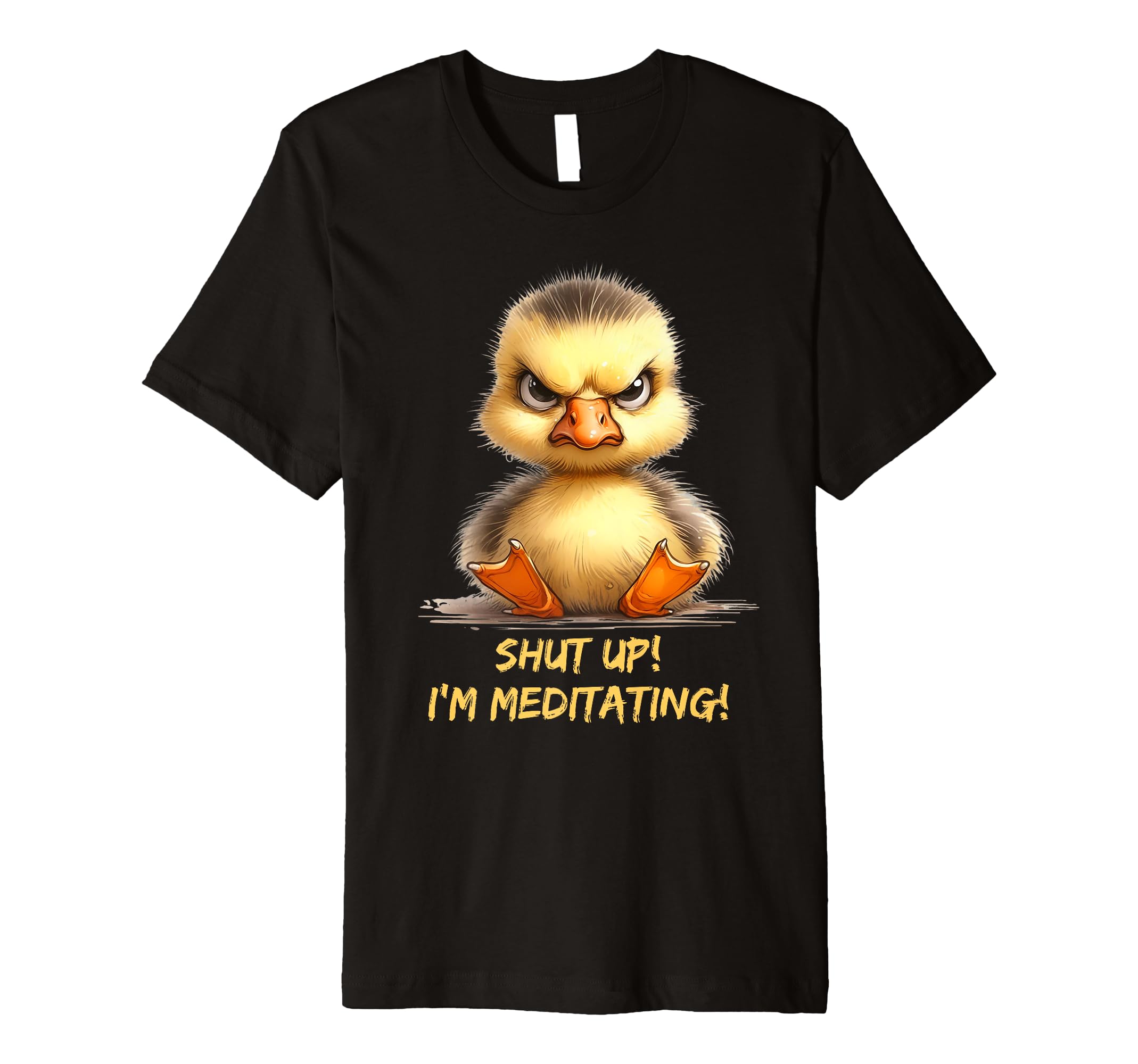 Grumpy Yoga Ducklings Shut Up Im T-Shirt - Minimalist Print Unisex - T-Shirt, Sweatshirt, Hoodie