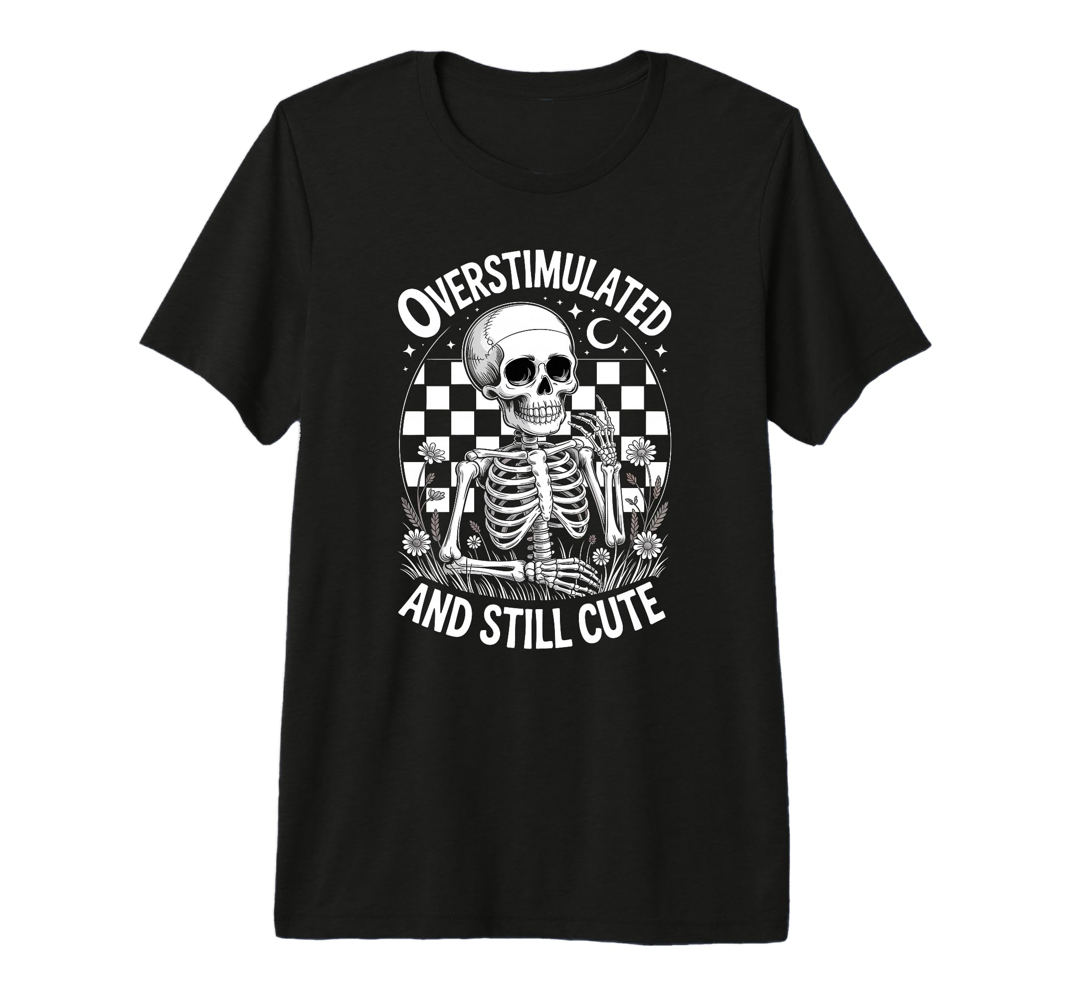 Funny Overstimulated And Still T-Shirt - Aesthetic Graphic Men Women - T-Shirt, Sweatshirt, Hoodie
