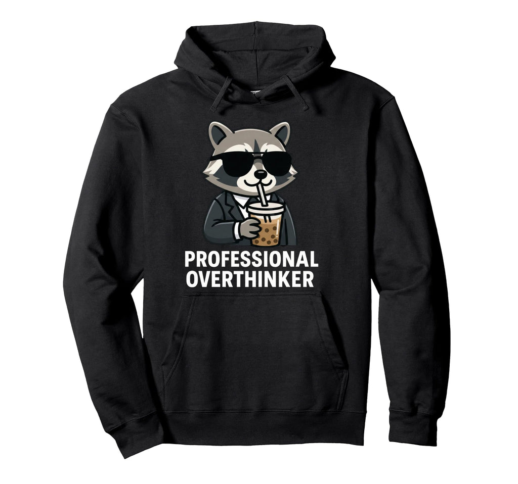 Funny Professional Overthinker Hoodie - Aesthetic Graphic Men Women - T-Shirt, Sweatshirt, Hoodie