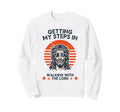 Getting My Steps Walking Lord Jesus Sweatshirt - Streetwear Style Men Women - T-Shirt, Sweatshirt, Hoodie