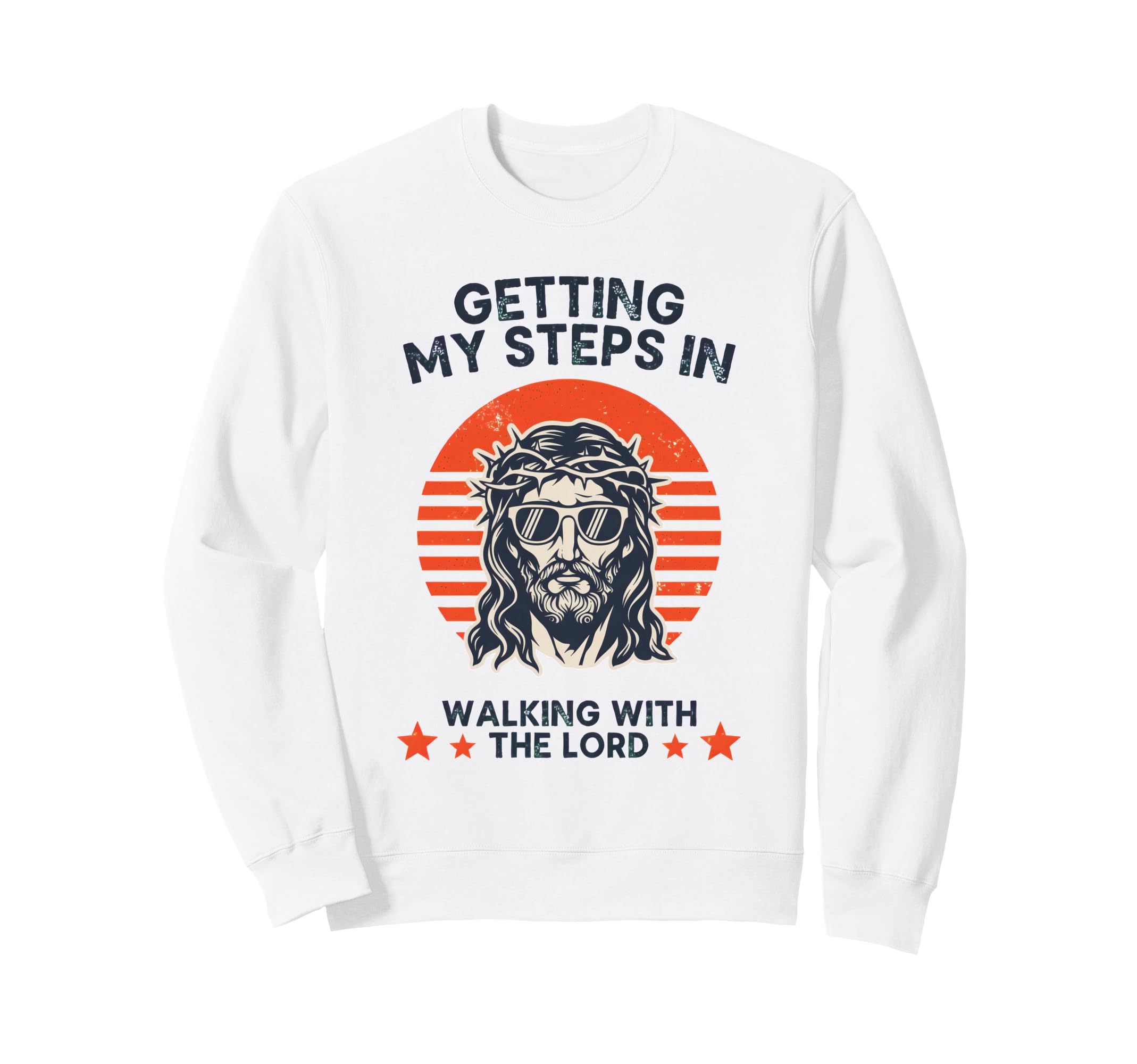 Getting My Steps Walking Lord Jesus Sweatshirt - Streetwear Style Men Women - T-Shirt, Sweatshirt, Hoodie