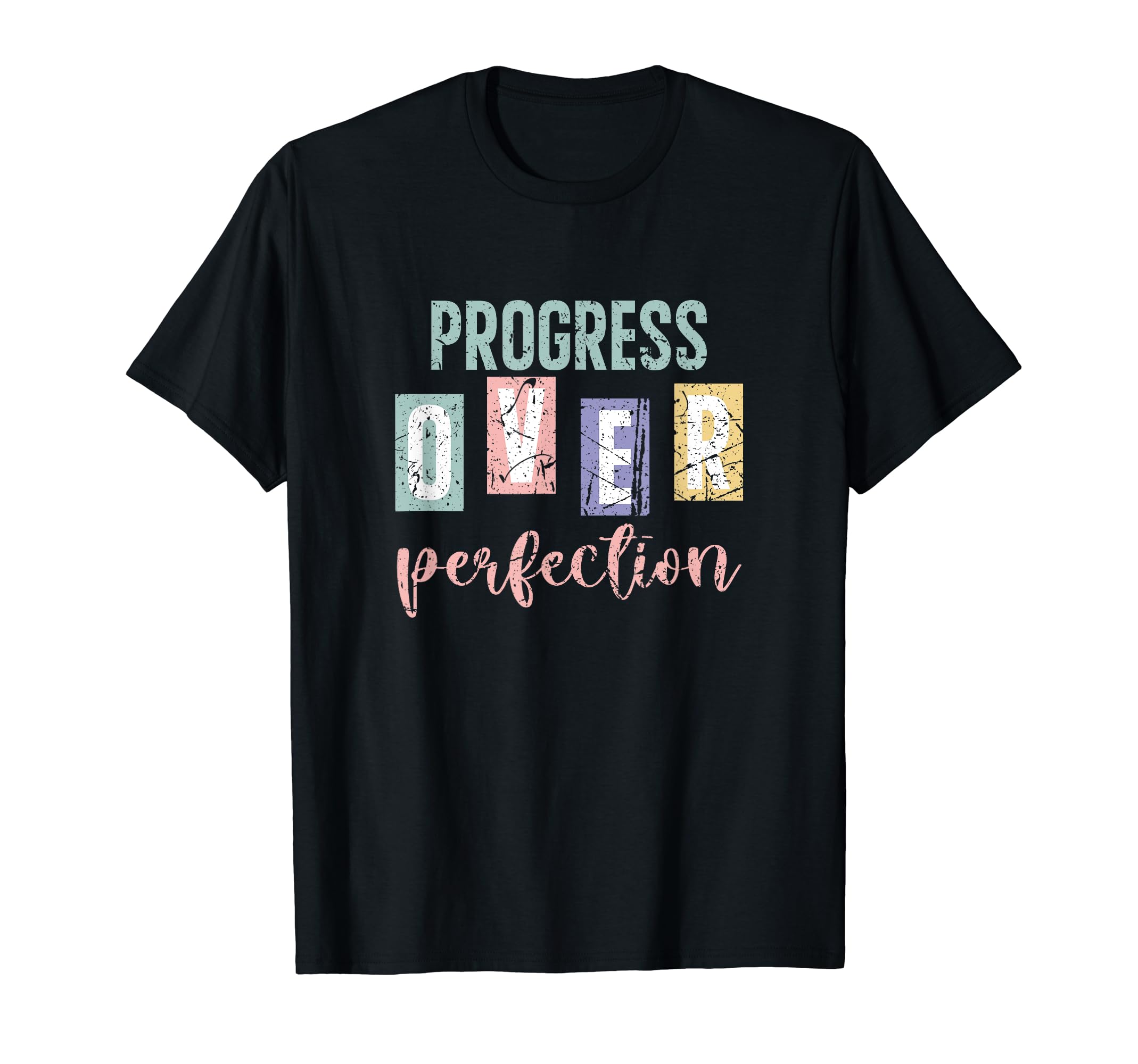 Progress Over Perfection Inspirational T-Shirt - Unique Graphic Unisex - T-Shirt, Sweatshirt, Hoodie
