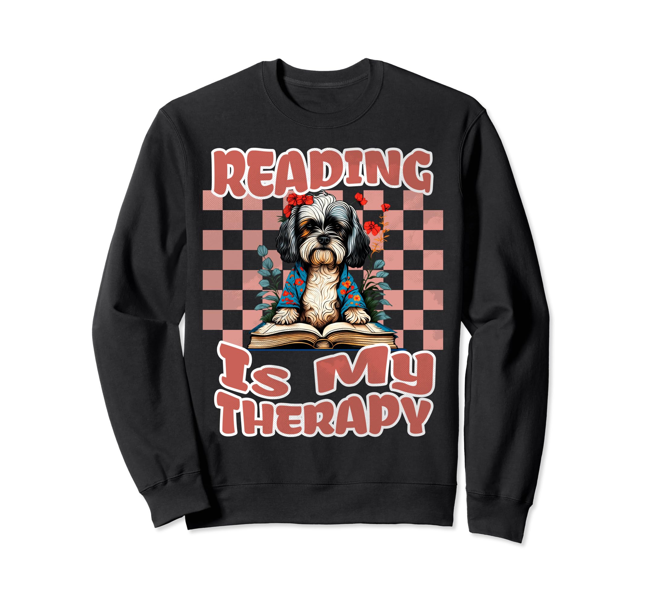 Dog Reading Is My Therapy Animal Lover Sweatshirt - Graphic Print Unisex - T-Shirt, Sweatshirt, Hoodie
