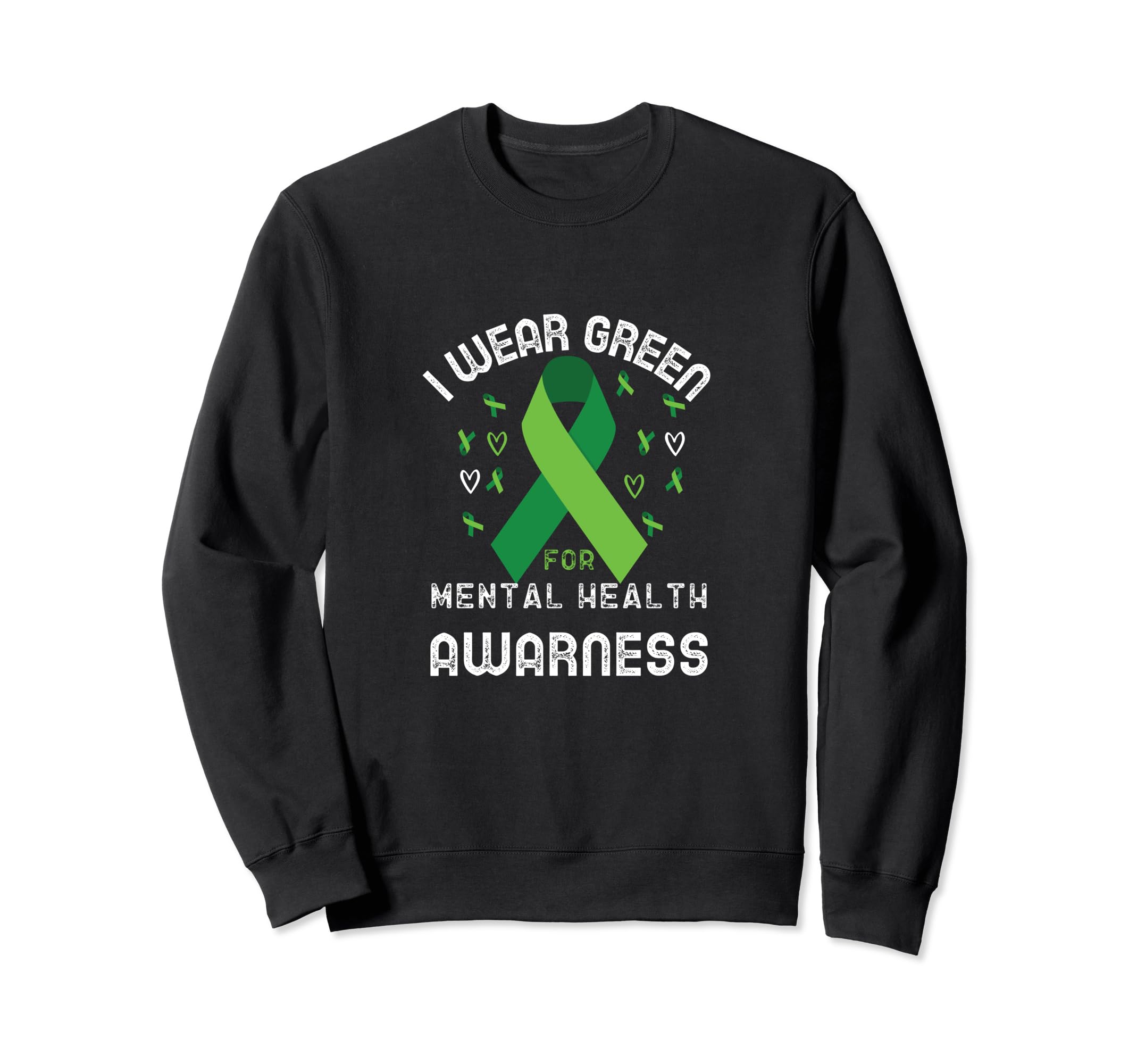 I Wear Green Mental Health Awareness Sweatshirt - Graphic Print for Adults - T-Shirt, Sweatshirt, Hoodie