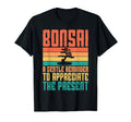 Bonsai Gentle Reminder To Appreciate T-Shirt - Streetwear Style Men Women - T-Shirt, Sweatshirt, Hoodie