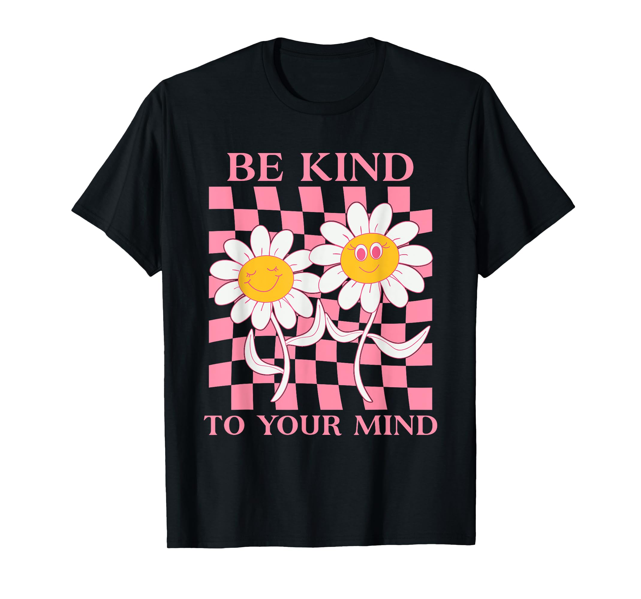 Be Kind To Your Mind Mental T-Shirt - Casual Everyday Wear for Adults - T-Shirt, Sweatshirt, Hoodie