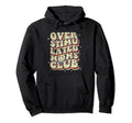 Overstimulated Moms Club Funny Groovy Hoodie - Streetwear Style Men Women - T-Shirt, Sweatshirt, Hoodie