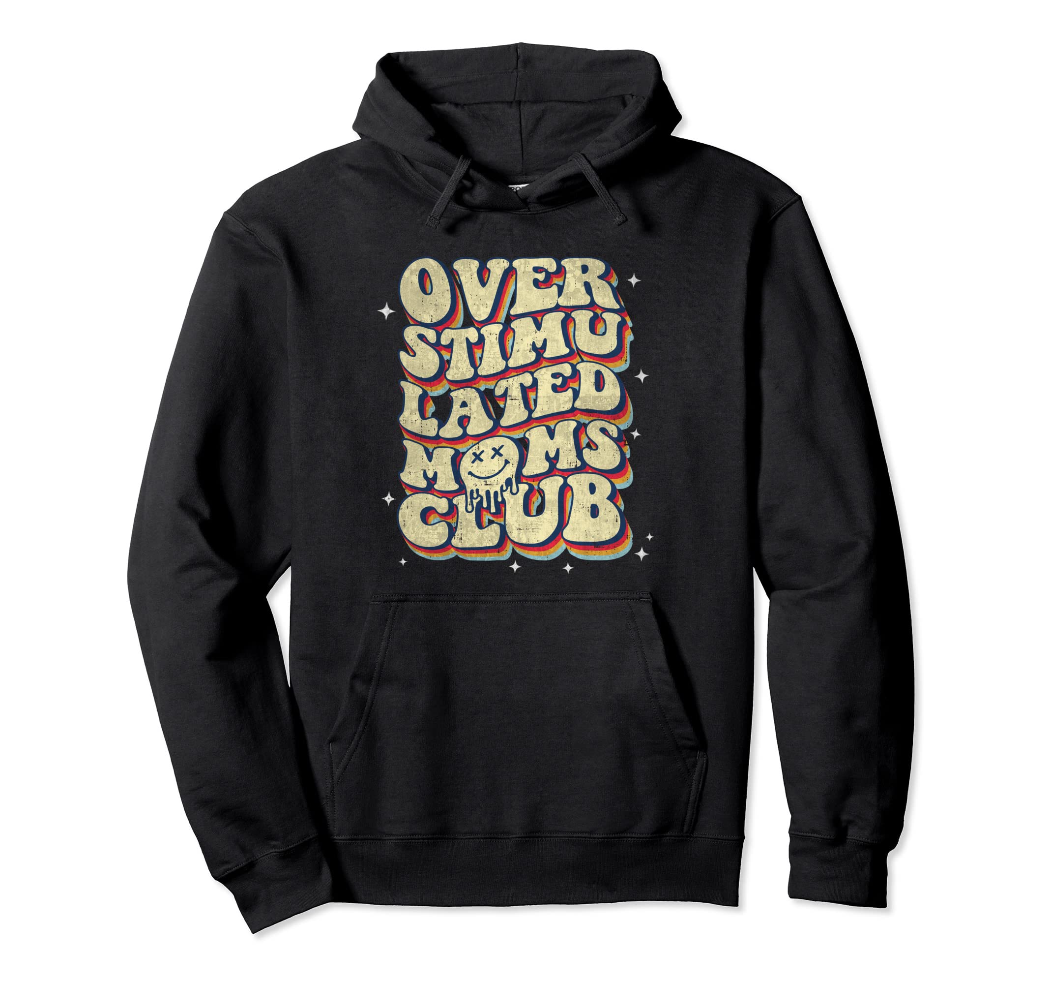 Overstimulated Moms Club Funny Groovy Hoodie - Streetwear Style Men Women - T-Shirt, Sweatshirt, Hoodie
