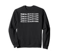 Mental Health Care Sweatshirt - Novelty Apparel Men Women - T-Shirt, Sweatshirt, Hoodie