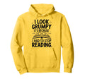 I Grumpy Its Because I Had To Stop Reading Hoodie - Custom Art Print Unisex - T-Shirt, Sweatshirt, Hoodie