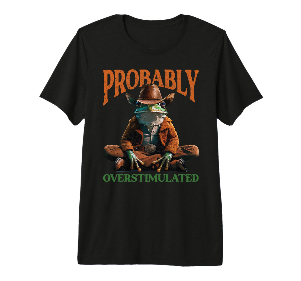 Probably Overstimulated Tri Blend T-Shirt - Aesthetic Graphic Unisex - T-Shirt, Sweatshirt, Hoodie