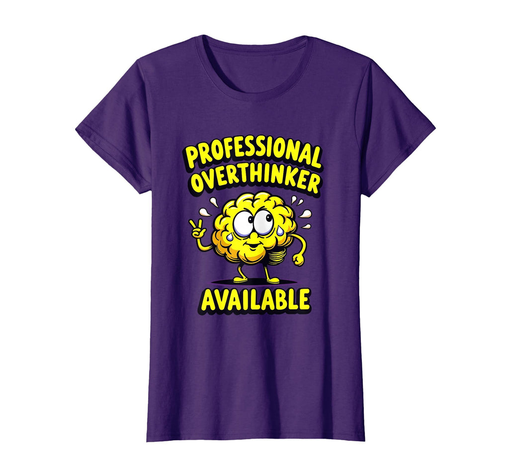 Professional Overthinker Available Funny T-Shirt - Trendy Graphic Men Women - T-Shirt, Sweatshirt, Hoodie