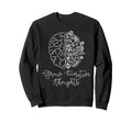 Grow Positive Thoughts Mental Health Sweatshirt - Streetwear Style Unisex - T-Shirt, Sweatshirt, Hoodie