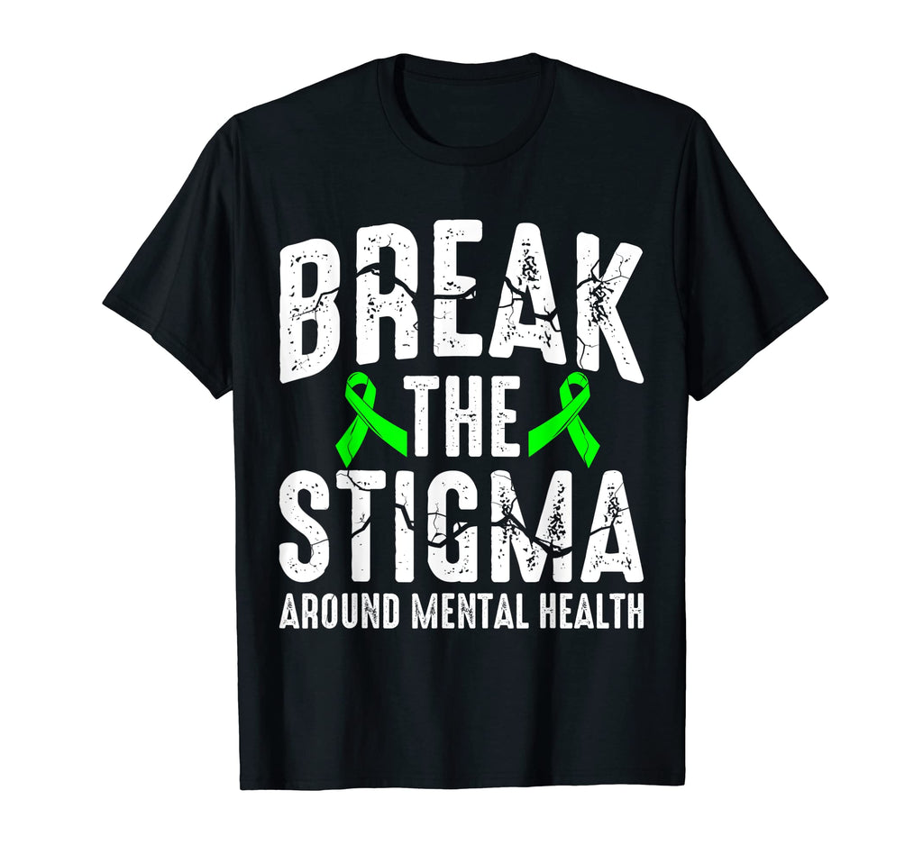 Break Stigma Around Mental Health T-Shirt - Graphic Print Men Women - T-Shirt, Sweatshirt, Hoodie