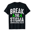 Break Stigma Around Mental Health T-Shirt - Graphic Print Men Women - T-Shirt, Sweatshirt, Hoodie
