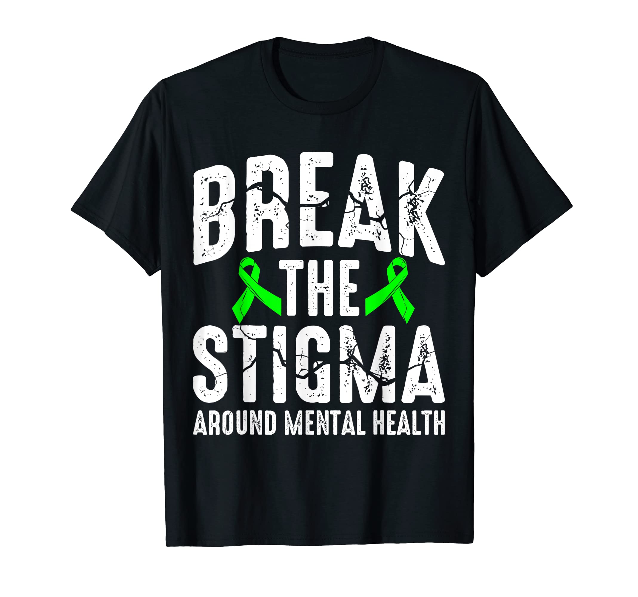 Break Stigma Around Mental Health T-Shirt - Graphic Print Men Women - T-Shirt, Sweatshirt, Hoodie