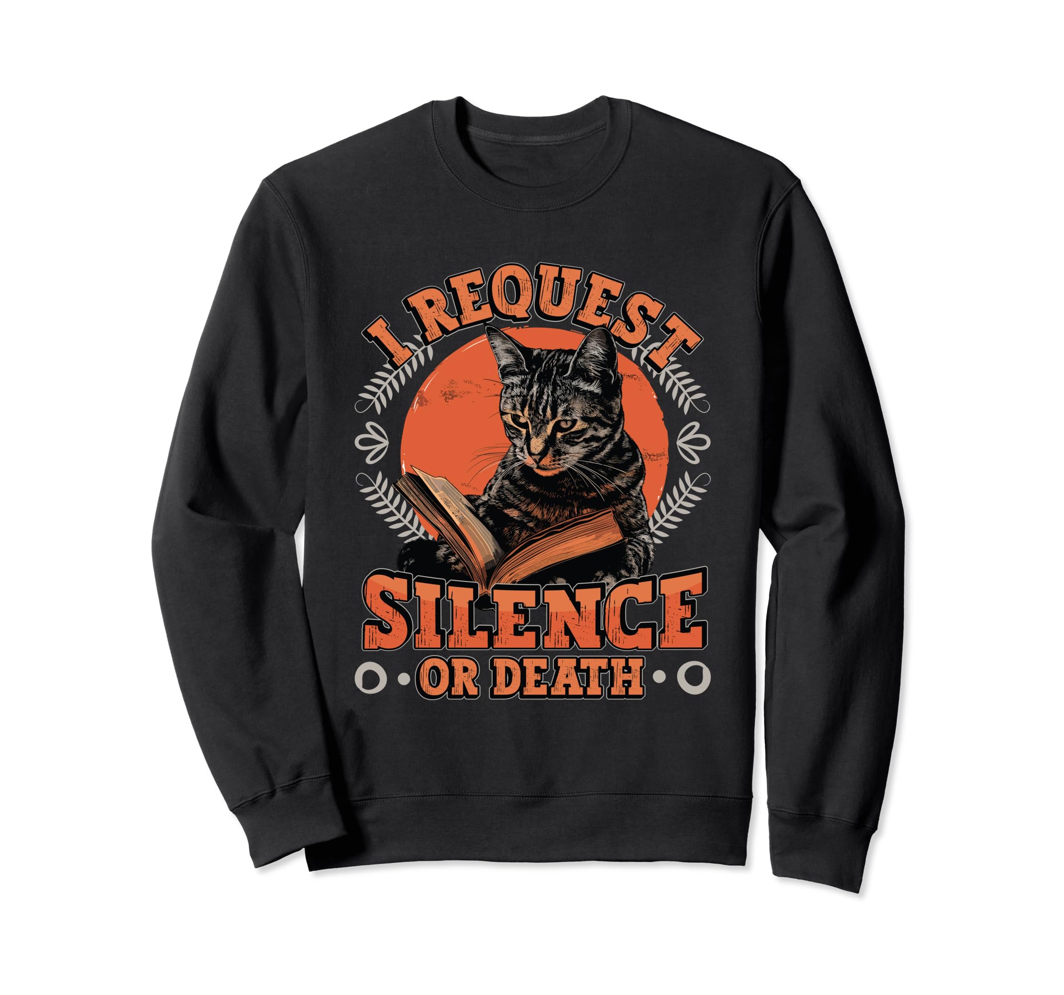 Cat Reading Book Requests Silence Sweatshirt - Novelty Apparel for Adults - T-Shirt, Sweatshirt, Hoodie