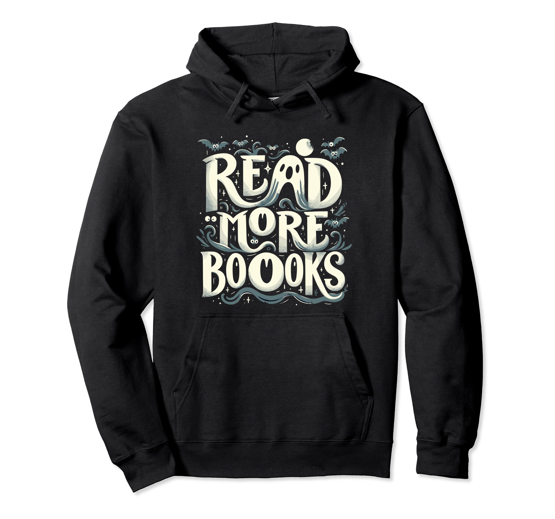 Read More Books Halloween Bookish Boo Hoodie - Streetwear Style Men Women - T-Shirt, Sweatshirt, Hoodie