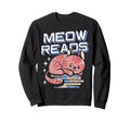Meow Reads Reading Book Lover Sweatshirt - Streetwear Style for Adults - T-Shirt, Sweatshirt, Hoodie