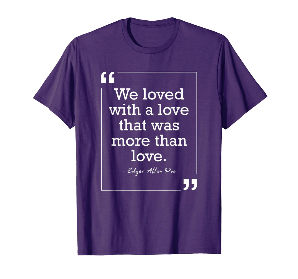 Edgar Allan Poe Love American Literature T-Shirt - Graphic Print for Adults - T-Shirt, Sweatshirt, Hoodie