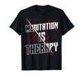 Meditation Is Therapy Mindfulness T-Shirt - Novelty Apparel Men Women - T-Shirt, Sweatshirt, Hoodie