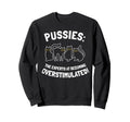 Pussies Experts Becoming Sweatshirt - Streetwear Style Unisex - T-Shirt, Sweatshirt, Hoodie