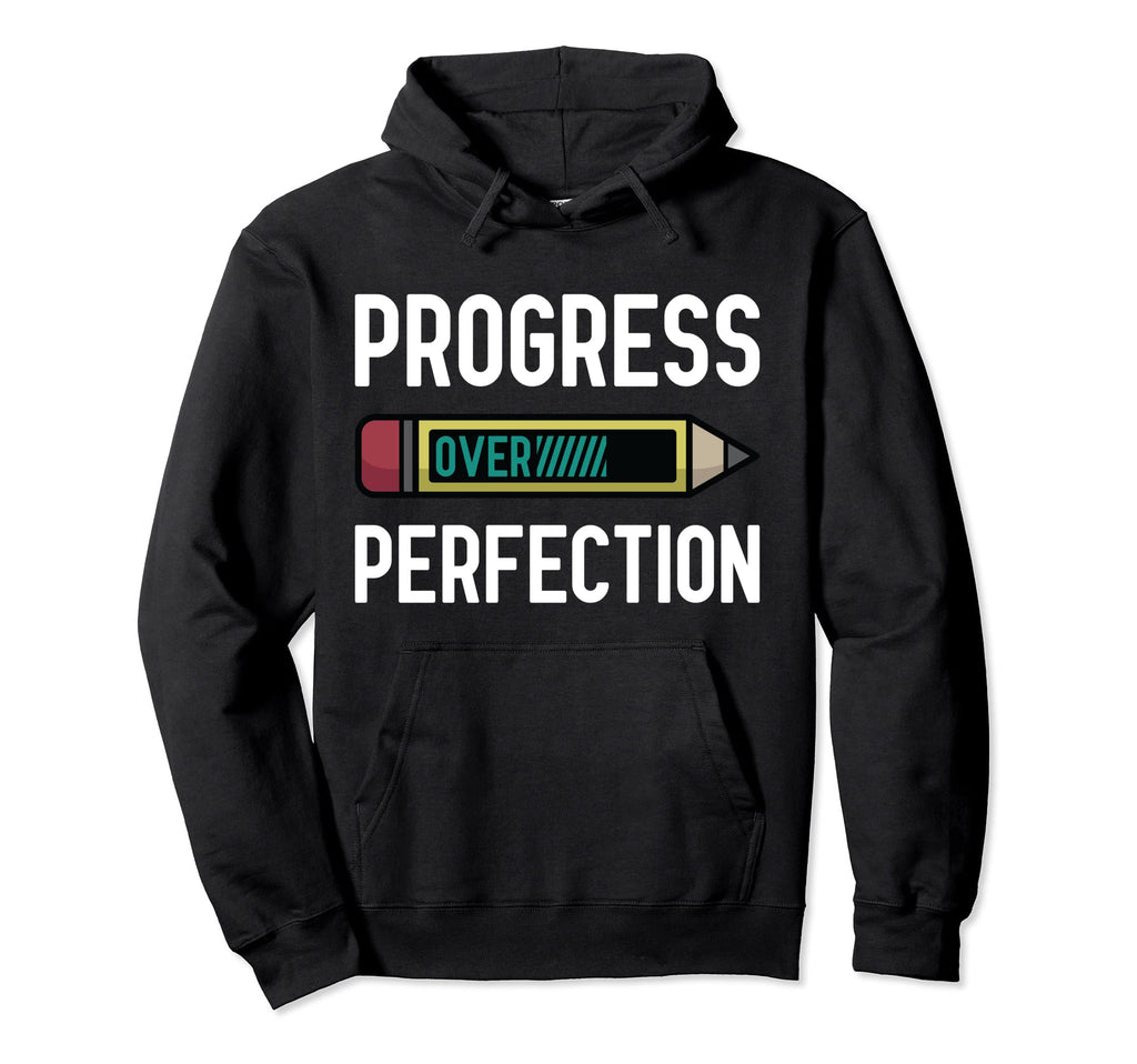 Progress Over Perfection Motivational Hoodie - Minimalist Print for Adults - T-Shirt, Sweatshirt, Hoodie