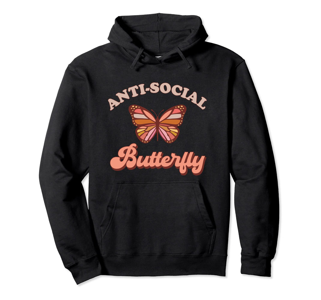 Sarcastic Antisocial Butterfly Anti Hoodie - Fun Novelty Design for Adults - T-Shirt, Sweatshirt, Hoodie
