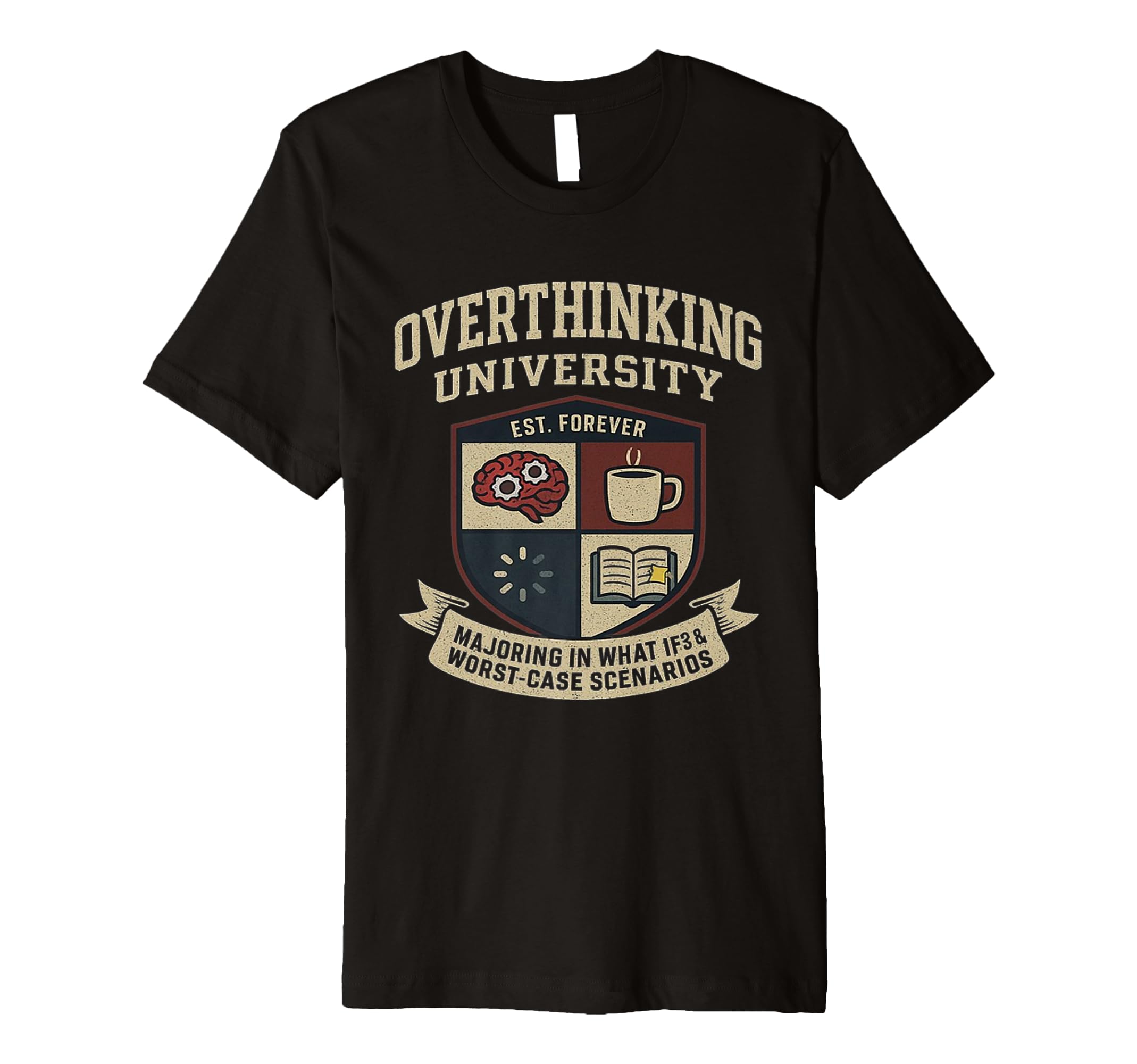 Funny Mental Health College Parody T-Shirt - Novelty Apparel for Adults - T-Shirt, Sweatshirt, Hoodie