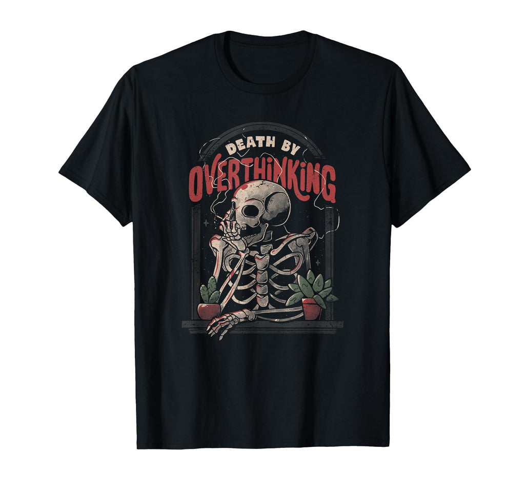 Death Overthinking Funny Smoker T-Shirt - Fun Novelty Design for Adults - T-Shirt, Sweatshirt, Hoodie