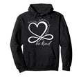 Be Kind Infinity World Where You Can Be Hoodie - Unique Graphic Men Women - T-Shirt, Sweatshirt, Hoodie