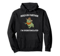 Hold Partner Im Overstimulated Hoodie - Custom Art Print for Adults - T-Shirt, Sweatshirt, Hoodie
