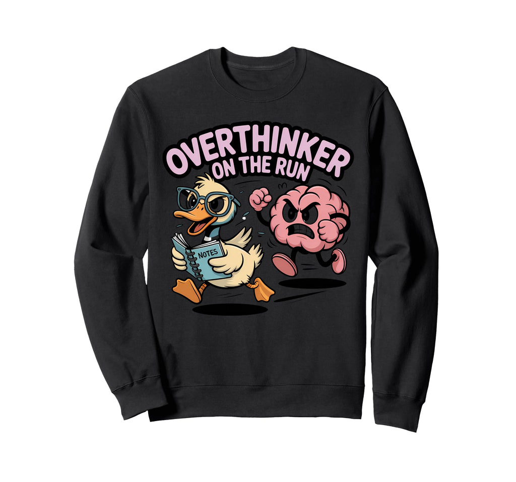 Overthinker Run Duck Sweatshirt - Streetwear Style for Adults - T-Shirt, Sweatshirt, Hoodie