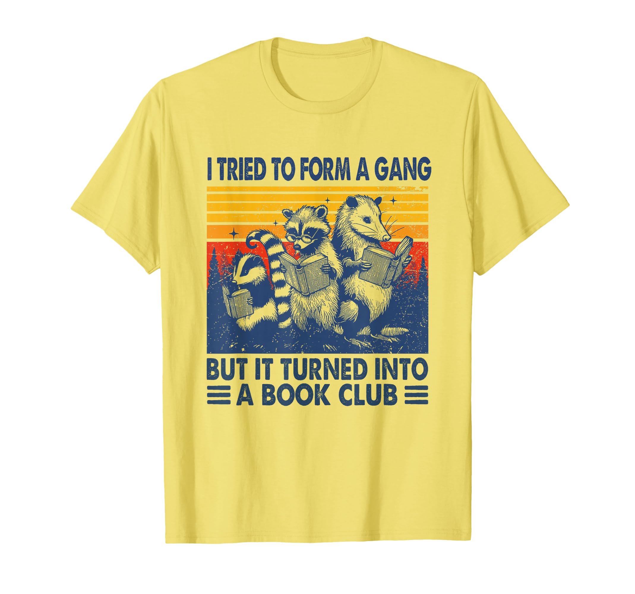 I Try To Form Gang But It Turned Into T-Shirt - Minimalist Print Unisex - T-Shirt, Sweatshirt, Hoodie
