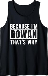 Funny Rowan Name Quote Sarcastic Personalized Humor Tank Top Unisex T-shirt, Sweatshirt, Hoodie, Long Sleeve Tee - T-Shirt, Sweatshirt, Hoodie