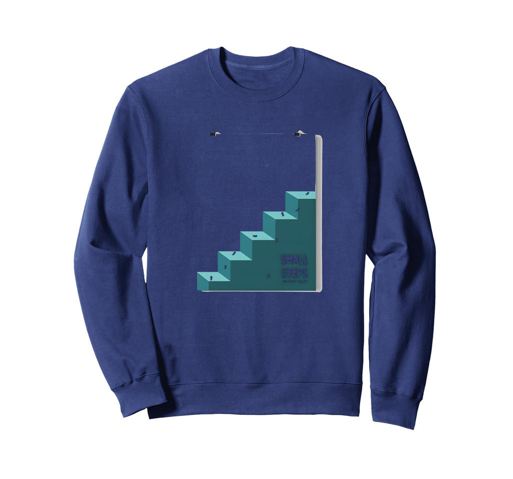 Small Steps Every Day Sweatshirt - Casual Everyday Wear Men Women - T-Shirt, Sweatshirt, Hoodie