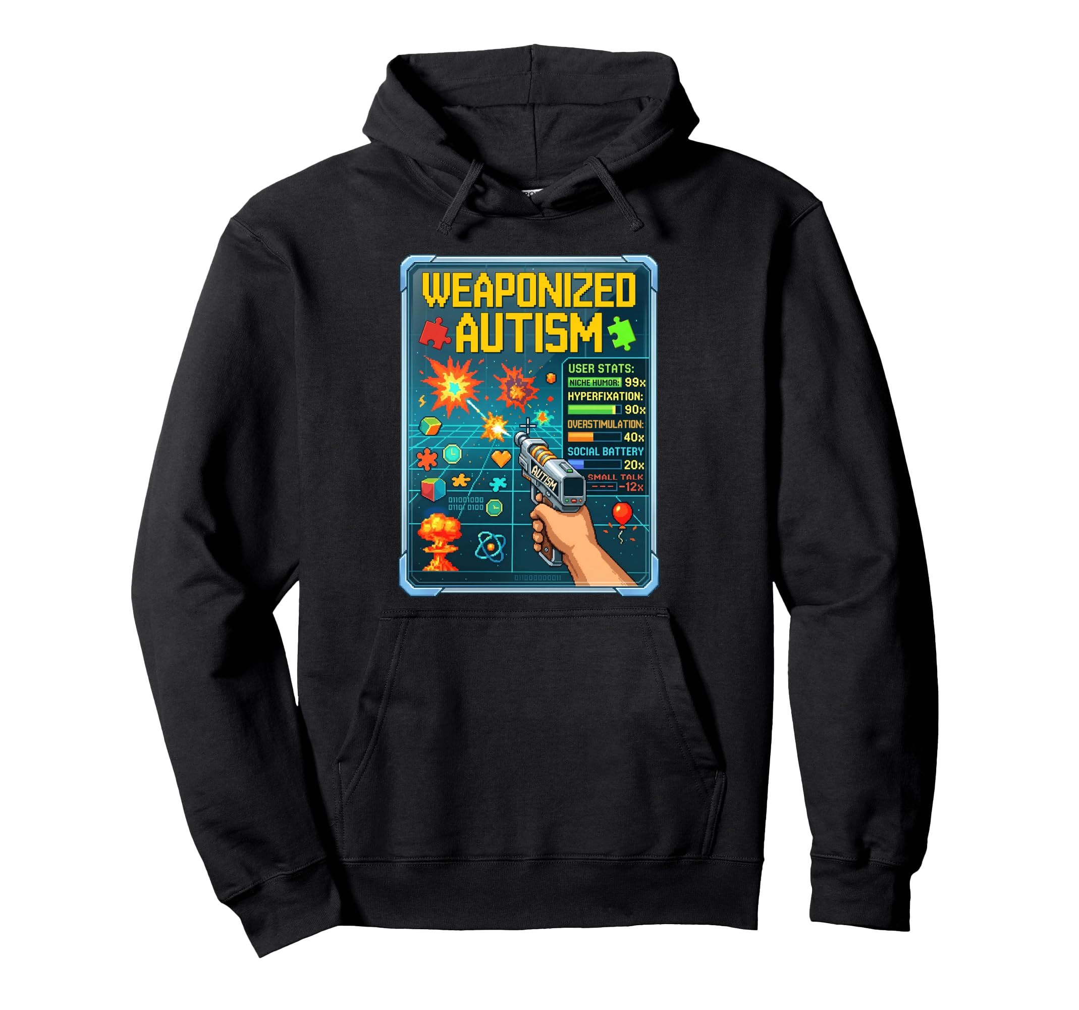 Weaponized Autism Funny Neurodivergent Hoodie - Trendy Graphic Unisex - T-Shirt, Sweatshirt, Hoodie