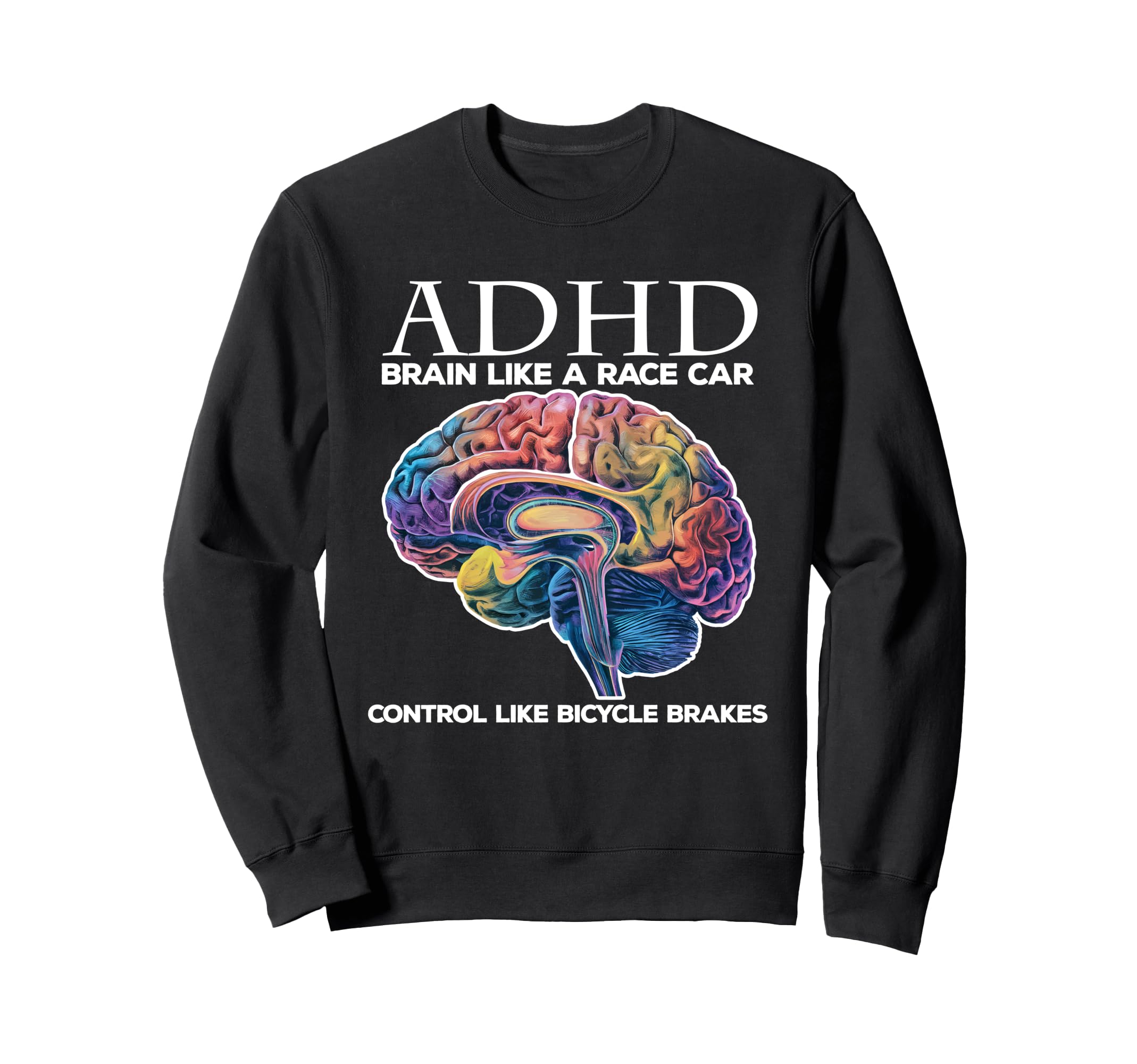 Adhd Brain Like Race Car Control Sweatshirt - Aesthetic Graphic for Adults - T-Shirt, Sweatshirt, Hoodie