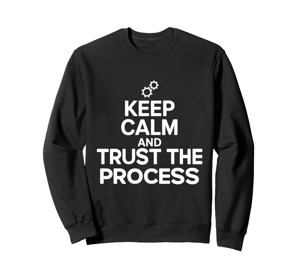 Motivation Seeker Keep Calm And Trust Sweatshirt - Unique Graphic Unisex - T-Shirt, Sweatshirt, Hoodie