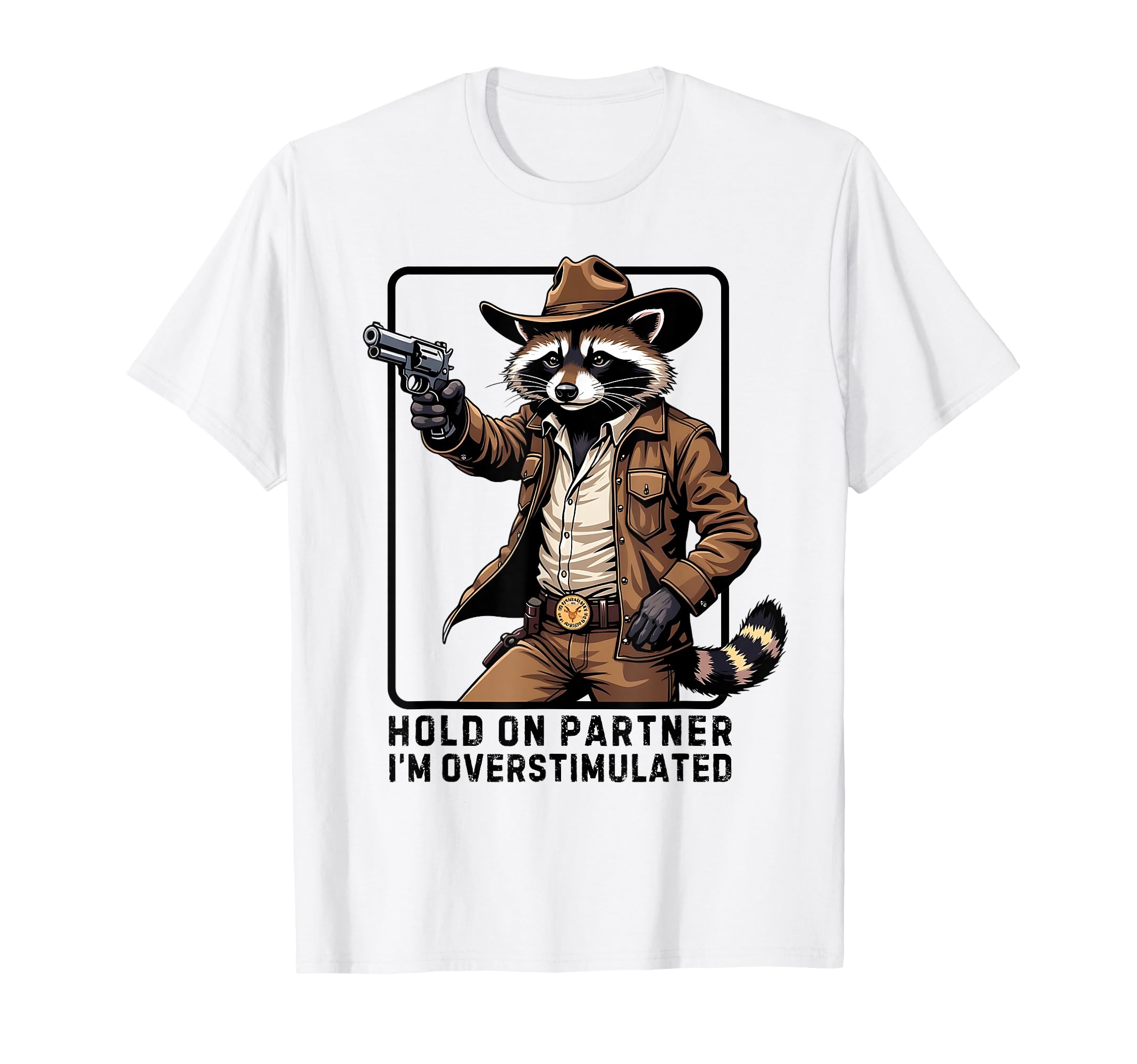 Hold Partner Im Overstimulated Funny T-Shirt - Custom Art Print for Adults - T-Shirt, Sweatshirt, Hoodie