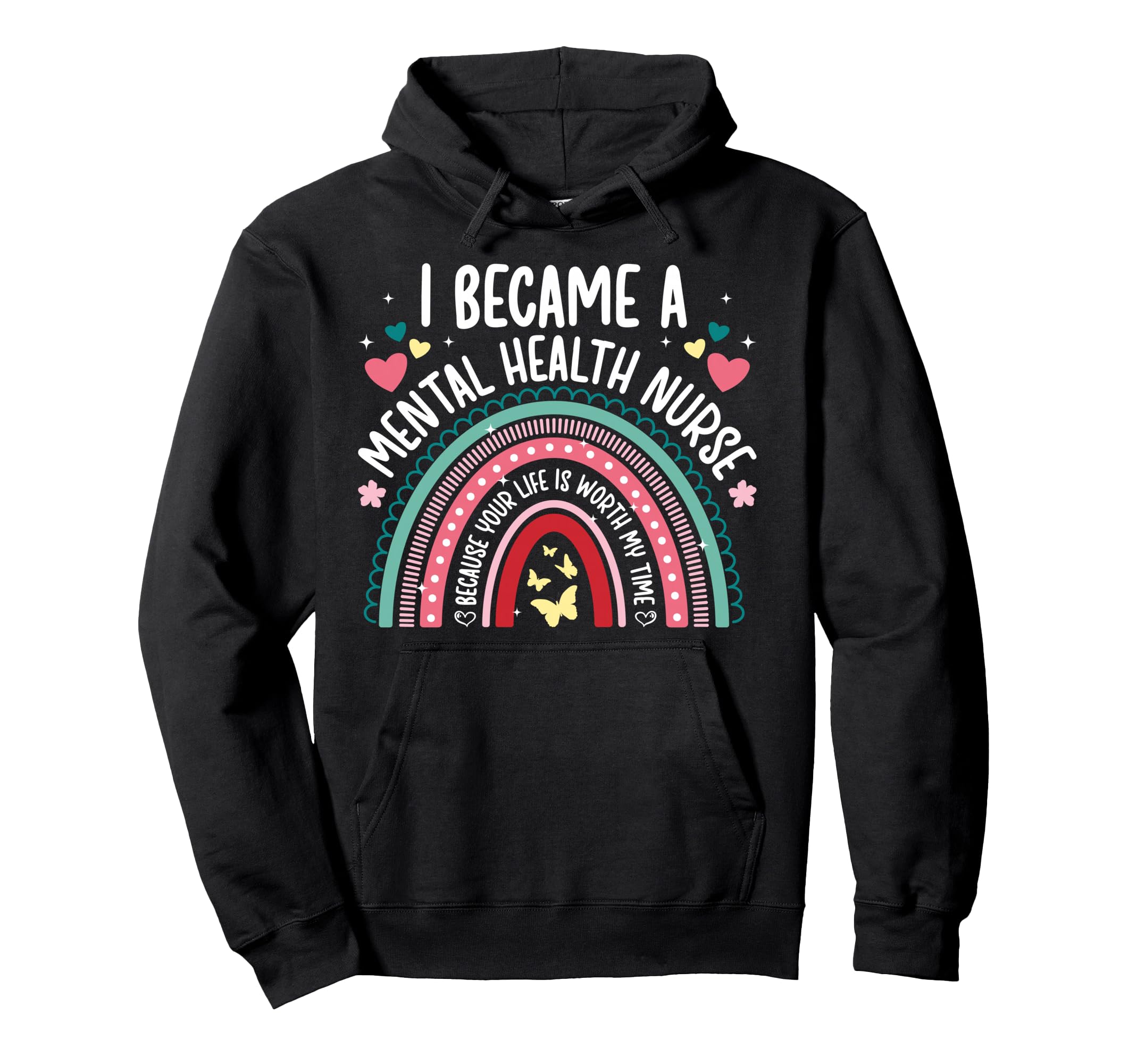 I Became Mental Health Nurse Mental Hoodie - Graphic Print Men Women - T-Shirt, Sweatshirt, Hoodie