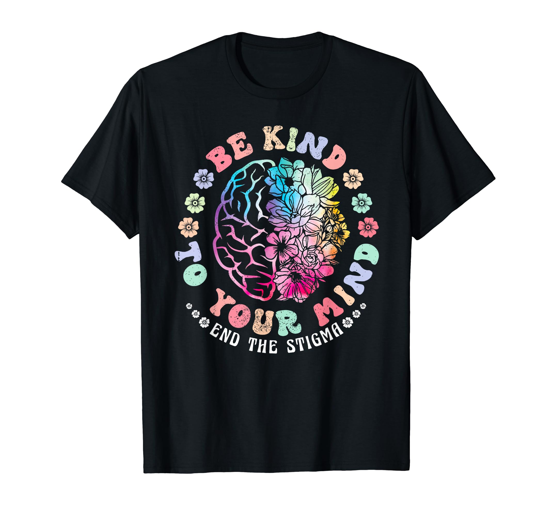 Be Kind To Your Mind Mental Health T-Shirt - Trendy Graphic Men Women - T-Shirt, Sweatshirt, Hoodie