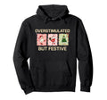 Preppy Overstimulated But Festive Hoodie - Casual Everyday Wear Men Women - T-Shirt, Sweatshirt, Hoodie